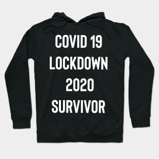 Covid 19 Lockdown 2020 Survivor Hoodie